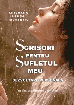 Paperback Scrisori Pentru Sufletul Meu. Dezvoltare Personală [Romanian] Book