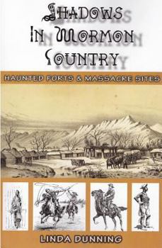 Paperback Shadows in Mormon Country: Haunted Forts & Massacre Sites Book