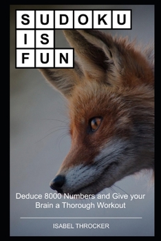 Paperback Sudoku is Fun: Deduce 8000 Numbers and Give your Brain a Thorough Workout Book
