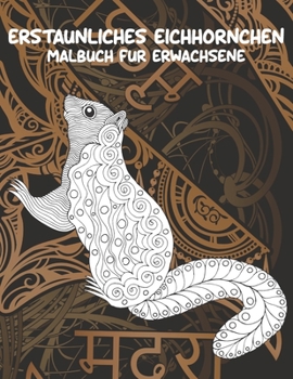 Paperback Erstaunliches Eichhörnchen - Malbuch für Erwachsene [German] Book