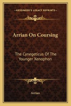 Paperback Arrian On Coursing: The Cynegeticus Of The Younger Xenophon Book