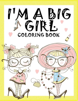 Paperback I'm a Big Girl: A Coloring Book for Girls Book