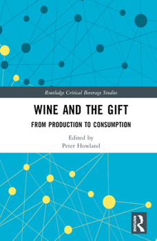 Hardcover Wine and The Gift: From Production to Consumption Book