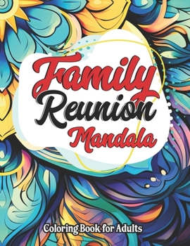 Paperback Mandalas & Quotes: The Family Reunion Edition: Large Print. Inspirational Coloring for Everyone Book