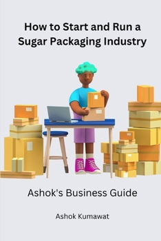 How to Start and Run a Sugar Packaging Industry