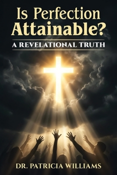 Paperback Is Perfection Attainable?: A Revelational Truth Book