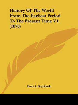 Paperback History Of The World From The Earliest Period To The Present Time V4 (1878) Book