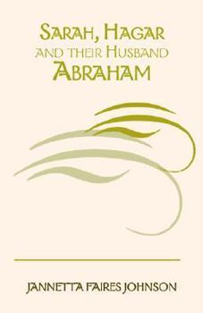 Sarah, Hagar and Their Husband Abraham