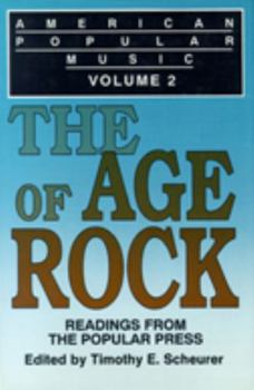 American Popular Music: Readings From the Popular Press Volume 2: The Age of Rock
