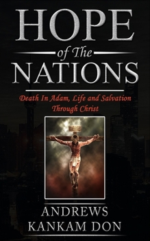 Paperback Hope of the Nations: Death in Adam, Life and Salvation Through Christ. Book