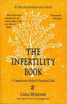Paperback The Infertility Book: A Comprehensive Medical and Emotional Guide Book