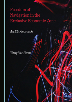 Hardcover Freedom of Navigation in the Exclusive Economic Zone: An Eu Approach Book