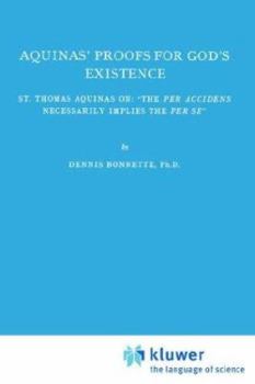 Paperback Aquinas' Proofs for God's Existence: St. Thomas Aquinas On: "The Per Accidens Necessarily Implies the Per Se" Book