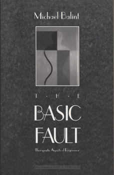 Paperback The Basic Fault: Therapeutic Aspects of Regression Book