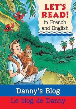 Paperback Danny's Blog/ Le Blog De Danny (Let's Read! Books) Book