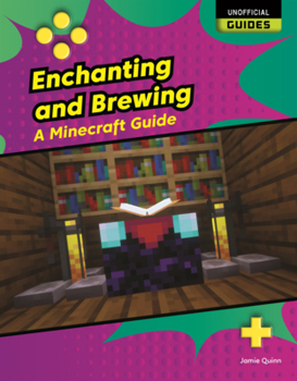 Enchanting and Brewing: A Minecraft Guide