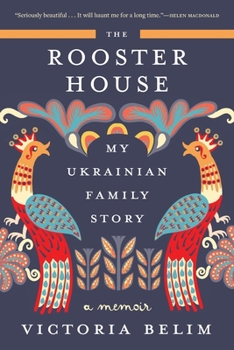 Paperback The Rooster House: My Ukrainian Family Story: A Memoir Book