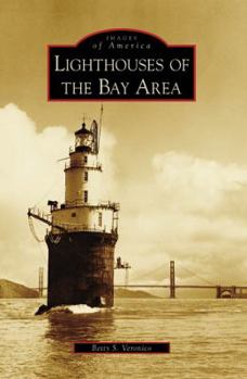 Lighthouses of the Bay Area (Images of America: California) - Book  of the Images of America: California
