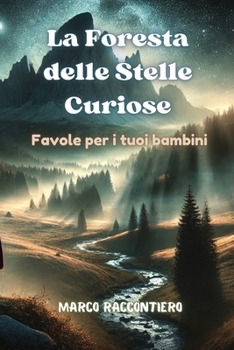 Paperback La Foresta delle Stelle Curiose: Favole per i tuoi bambini [Italian] Book