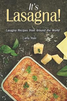 Paperback It's Lasagna!: Lasagna Recipes from Around the World Book