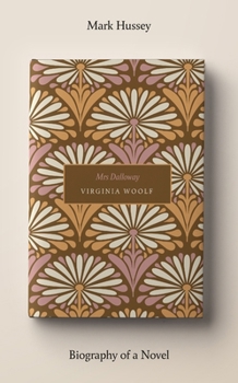 Hardcover Mrs Dalloway: Biography of a Novel Book