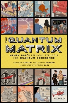 Hardcover The Quantum Matrix: Henry Bar's Perilous Struggle for Quantum Coherence Book
