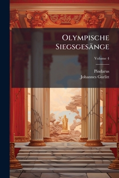 Paperback Olympische Siegsgesange: VI. VII. Siegesgesang, Volume 4... Book