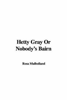 Hetty Gray or Nobody's Bairn