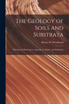 Paperback The Geology of Soils and Substrata: With Special Reference to Agriculture, Estates, and Sanitation Book