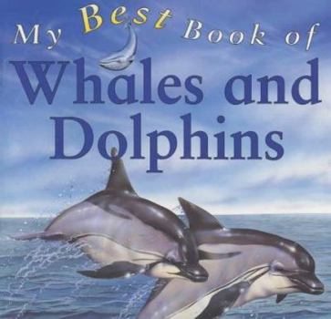 Hardcover My Best Book of Whales and Dolphins (My Best Book) Book