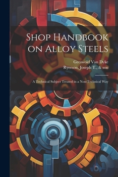 Paperback Shop Handbook on Alloy Steels; a Technical Subject Treated in a Non-technical Way Book