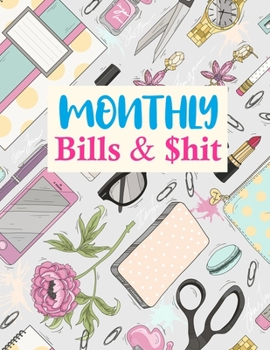 Paperback Monthly Bills & $hit: Nifty Undated Monthly Budget Planner - Large Annual Financial Budget Planner And Tracker - Personal or Business Accoun Book