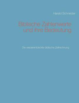 Paperback Biblische Zahlenwerte und ihre Bedeutung II: Die wiederentdeckte biblische Zeitrechnung [German] Book