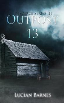 Outpost 13 - Book #3 of the Desolace