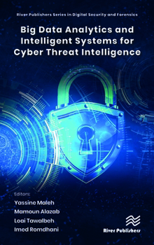 Hardcover Big Data Analytics and Intelligent Systems for Cyber Threat Intelligence Book