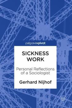 Hardcover Sickness Work: Personal Reflections of a Sociologist Book