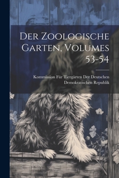 Paperback Der Zoologische Garten, Volumes 53-54 [German] Book