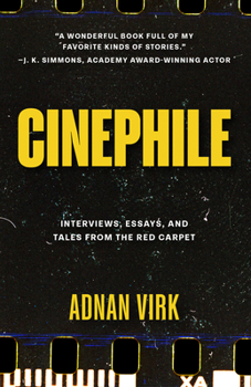 Paperback Cinephile: Interviews, Essays, and Tales from the Red Carpet (Stories of Iconic Stars, Book for Movie Lovers) Book