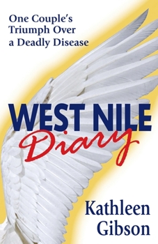 Paperback West Nile Diary: One Couple's Triumph Over a Deadly Disease Book