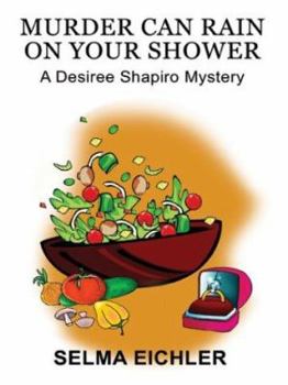 Hardcover Murder Can Rain on Your Shower: A Desiree Shapiro Mystery [Large Print] Book