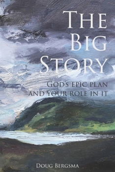 Paperback The Big Story: God's Epic Plan and Your Role in It Book