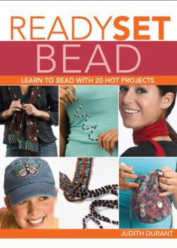 Spiral-bound Ready, Set, Bead: Learn to Bead with 20 Hot Projects Book