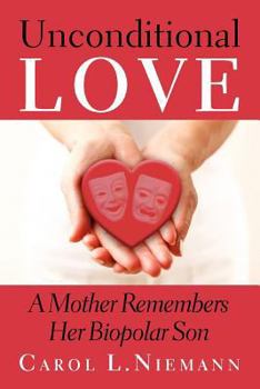 Paperback Unconditional Love A Mother remembers her Bipolar son Book
