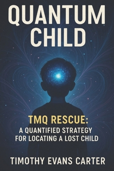 Paperback Quantum Child "TMQ Rescue: A Quantified Strategy for Locating A Lost Child" Book