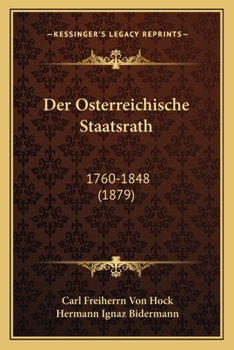 Paperback Der Osterreichische Staatsrath: 1760-1848 (1879) [German] Book