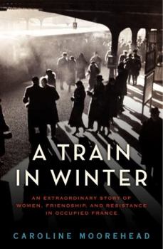 A Train in Winter - Book  of the Resistance Quartet