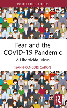 Paperback Fear and the COVID-19 Pandemic: A Liberticidal Virus Book