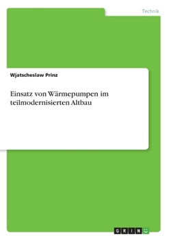 Paperback Einsatz von Wärmepumpen im teilmodernisierten Altbau [German] Book
