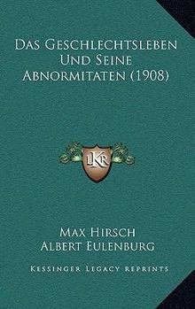 Paperback Das Geschlechtsleben Und Seine Abnormitaten (1908) [German] Book