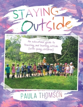 Paperback Staying Outside: An educational guide to teaching and learning outside Book